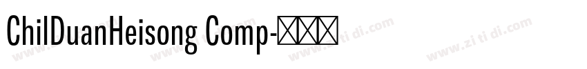 ChilDuanHeisong Comp字体转换